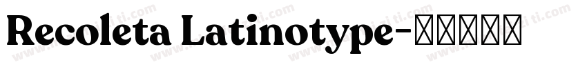 Recoleta Latinotype字体转换